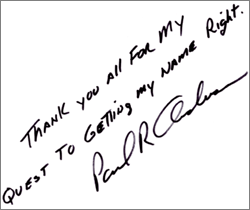 thank you all for my quest to getting my name right. - paul r andersen